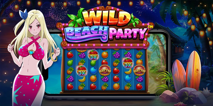 Rahasia Menang Besar Di Slot Wild Beach Party Dengan Pola 4x Maxwin