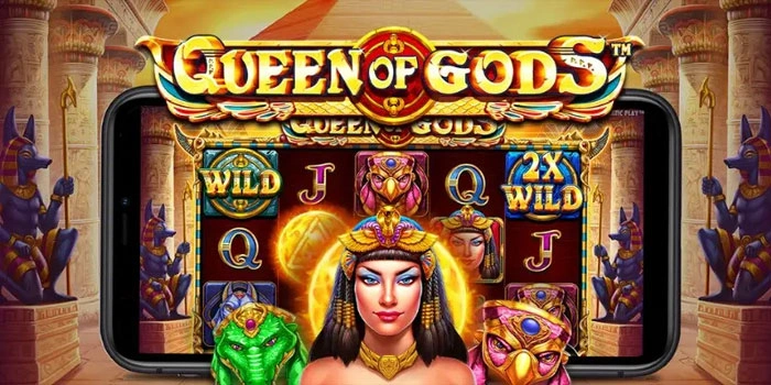 Strategi Ampuh Slot Queen of Gods Raih Jackpot Maksimal
